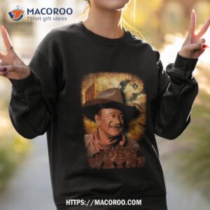 john wayne shirt sweatshirt 2