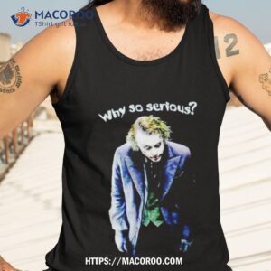 Joker Why So Serious Shirt 3 joker why so serious shirt tank top 3