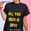Jordan Love All You Need Is Love Green Bay Packers Shirt