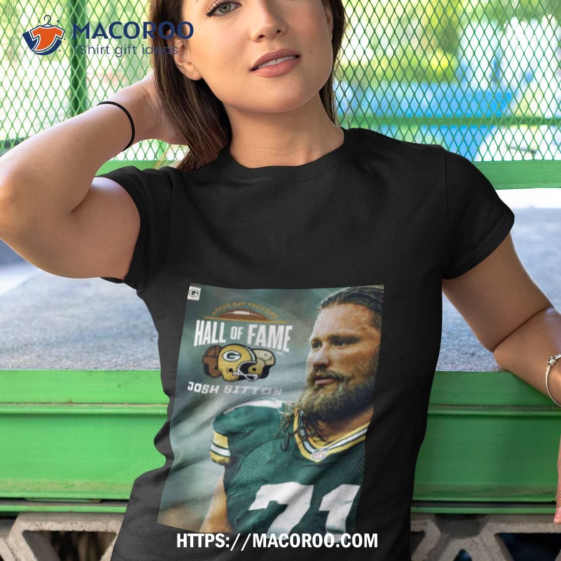Josh Sitton Takes His Place In The Green Bay Packers Nfl Hall Of Fame Go Pack Go Shirt Josh Sitton Takes His Place In The Green Bay Packers Nfl Hall Of Fame Go Pack Go Shirt