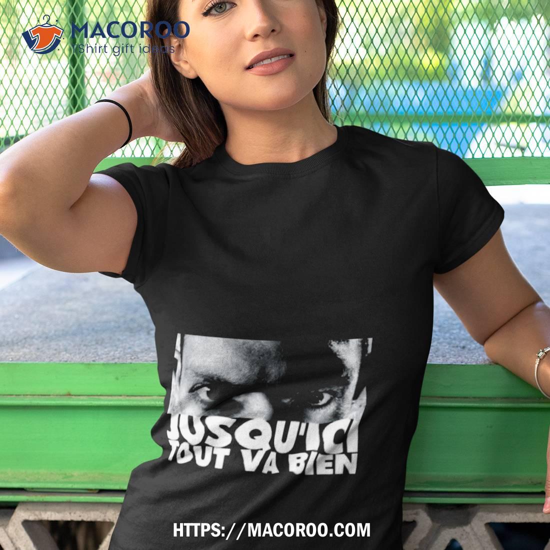 Jusqu’ici Tout Va Bien La Haine Tribute Shirt Jusqu’ici Tout Va Bien La Haine Tribute Shirt