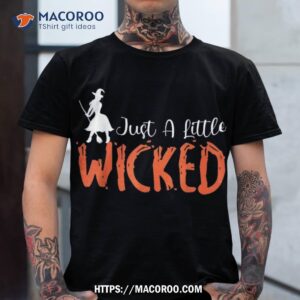 just a little wicked halloween witch trick or treat shirt tshirt
