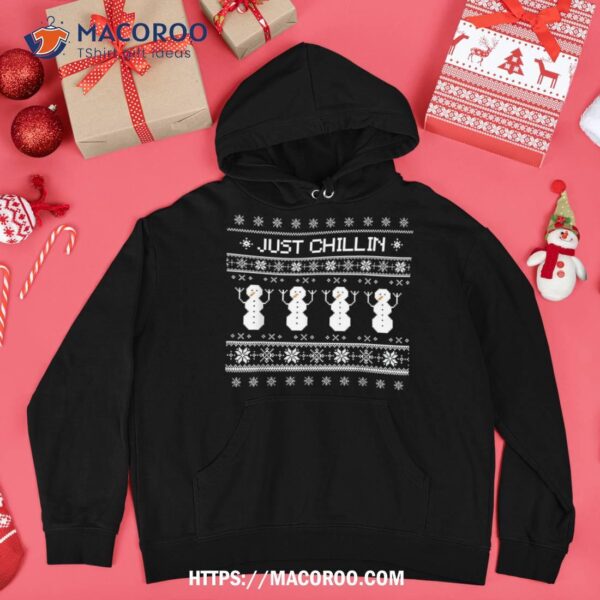 Just Chillin Snow And Snowflakes Sweater Christmas Shirt