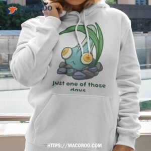 just one of those days shirt hoodie 2
