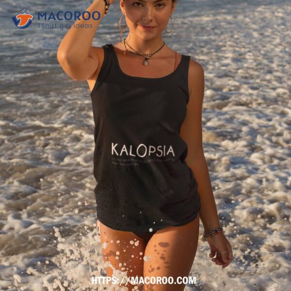 Kalopsia Beautiful Word Definition White Shirt