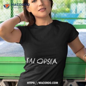 kalopsia beautiful word definition white shirt tshirt 1