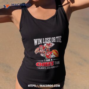 Kansas City Chiefs Win Lose Or Tie I Am A Chiefs Fan Always And Forever Shirt 1 kansas city chiefs win lose or tie i am a chiefs fan always and forever shirt tank top 2