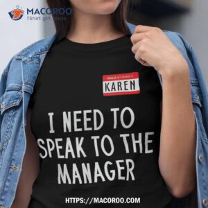 karen costume halloween shirt i need to speak the manager tshirt