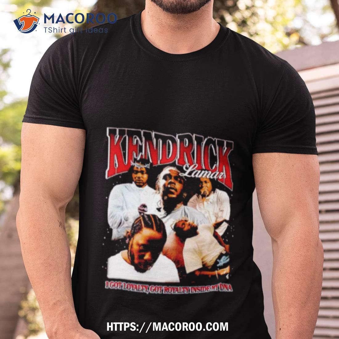 Kendrick Lamar Damn I Got Loyalty Got Royalty Inside My Dna Shirt Kendrick Lamar Damn I Got Loyalty Got Royalty Inside My Dna Shirt