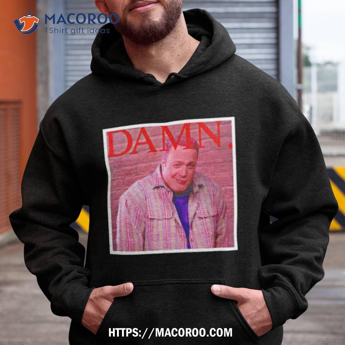 Kevin James Damn Shirt Kevin James Damn Shirt