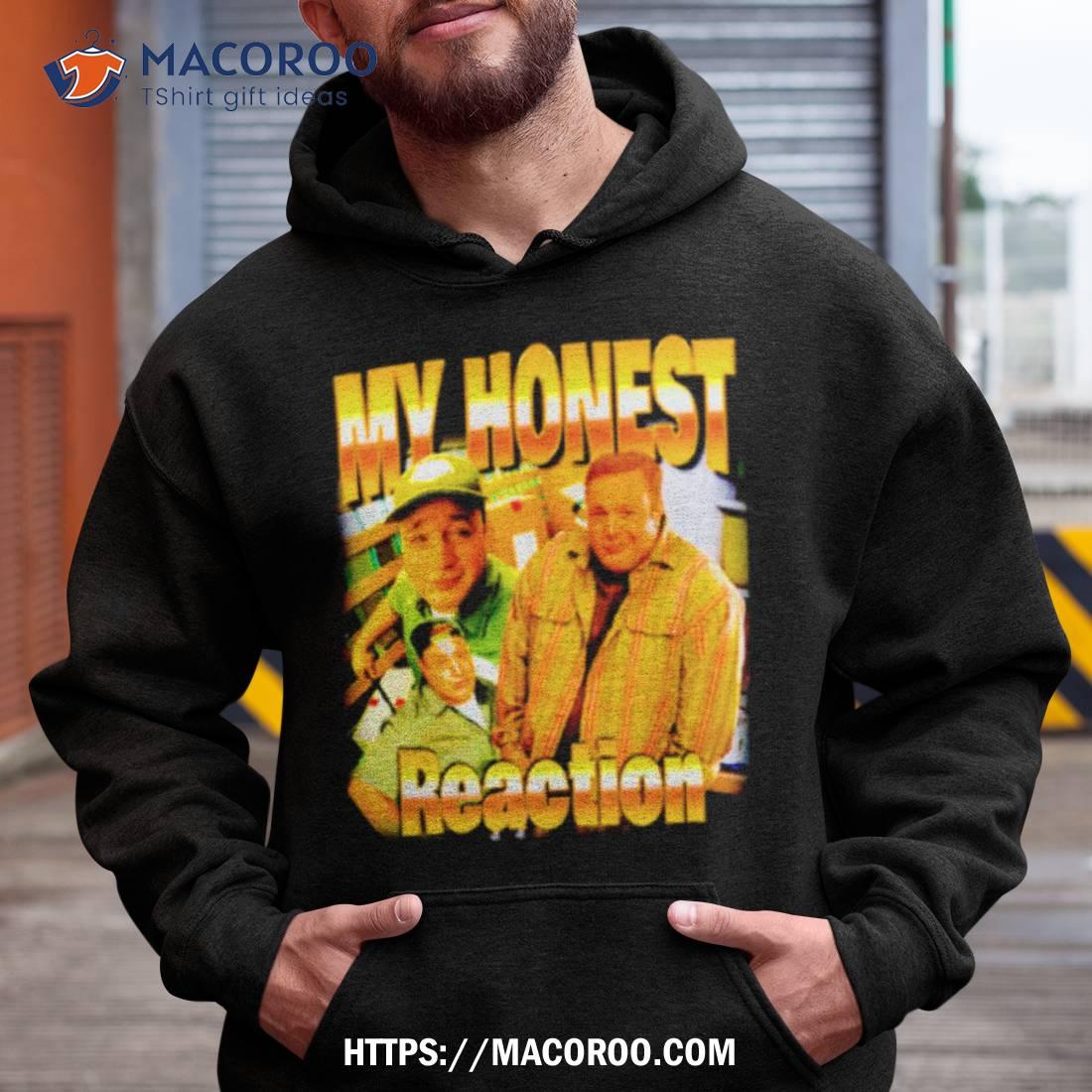 Nice kevin James My Honest Reaction T-shirt, hoodie, sweater, long