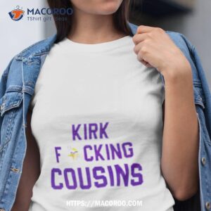 kirk fucking cousins minnesota vikings shirt tshirt