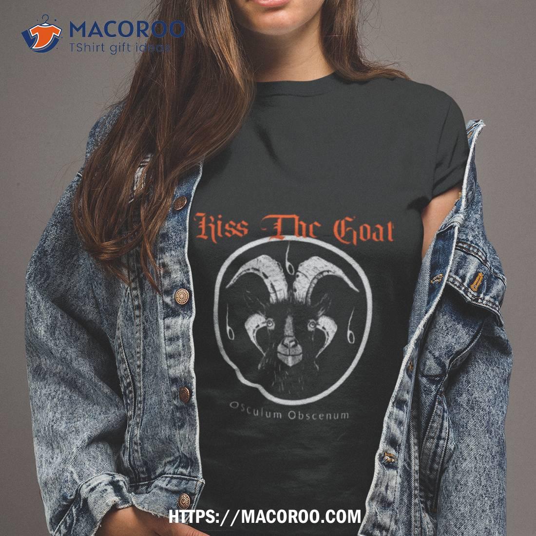 Kiss The Goat Shirt Kiss The Goat Shirt