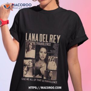 lana del rey ultraviolence album tracklist give me all of that ultraviolence vintage shirt tshirt 1