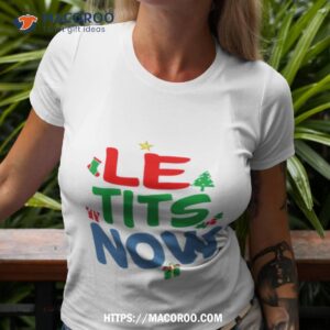 le tits now funny christmas word pun shirt tshirt 3