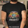 Legends Never Die Jimmy Buffett 1946 – 2023 Thank You For The Music And Memories Signature Vintage Shirt