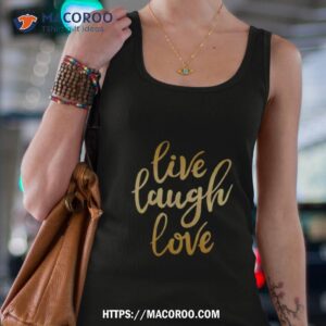 live laugh love shirt tank top 4