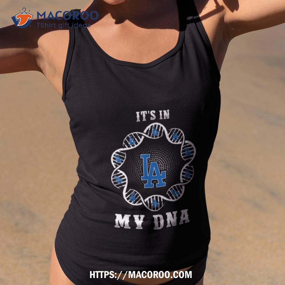 Los Angeles Dodgers It's In My Dna 2023 Shirt