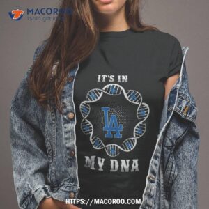 los angeles dodgers it s in my dna 2023 shirt tshirt 2