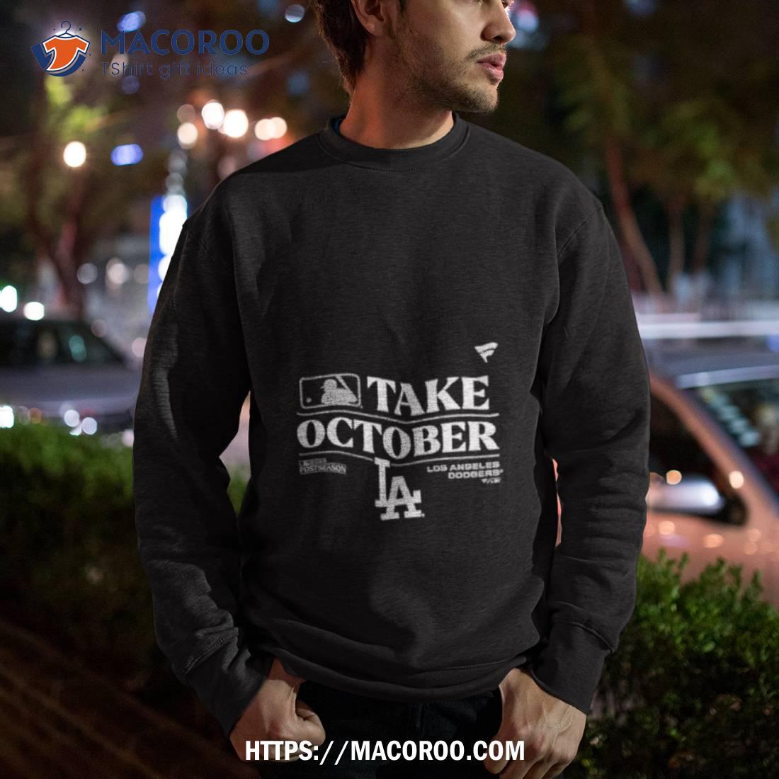 Los Angeles Dodgers Take October 2023 Postseason Shirt, hoodie