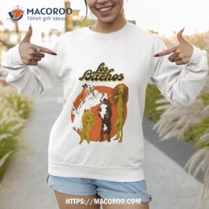 los bitchos dog t shirt sweatshirt 1