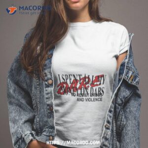 love and hate i spent all my money on dabs d a r e shirt tshirt 2