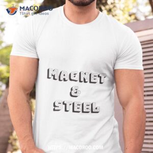 magnet steel from max and paddy phoenix nights shirt tshirt