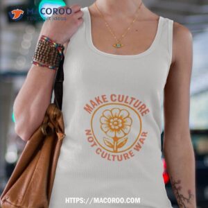 Make Culture Not Culture War Shirt 2 make culture not culture war shirt tank top 4