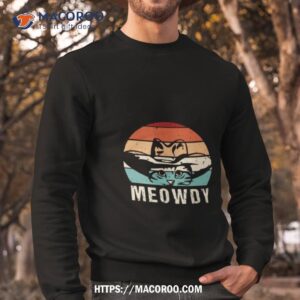 Mashup Between Meaw And Howdy Cat Meme Shirt 2 mashup between meaw and howdy cat meme shirt sweatshirt