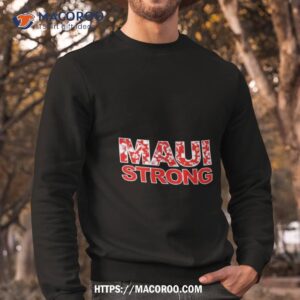 maui strong tesla shirt sweatshirt