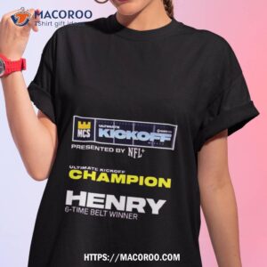 mcs ultimate kickoff presented by nfl madden 24 champion henry leverette 6 time belt winner shirt tshirt 1