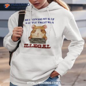 Me If Giving Myself A Little Treat Was Illegal Shirt