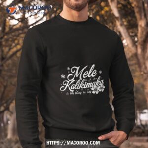 mele kalikimaka shirt sweatshirt