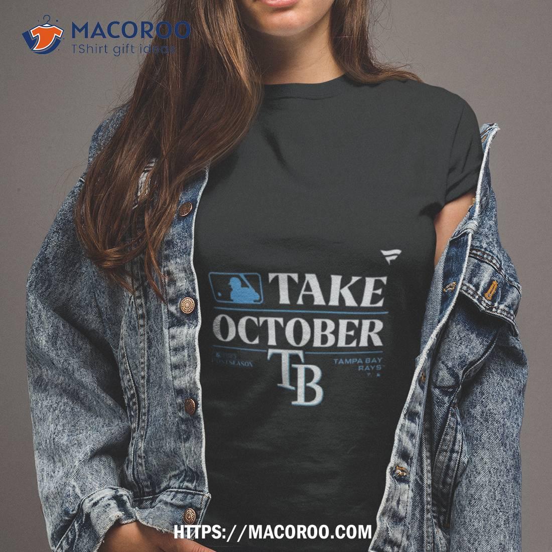 Tampa Bay Rays Take October 2023 Postseason Shirt