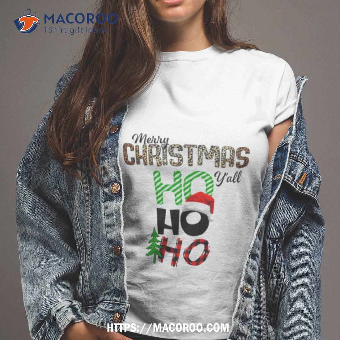 Merry Chrismas Y’all Hohoho Shirt Merry Chrismas Y’all Hohoho Shirt