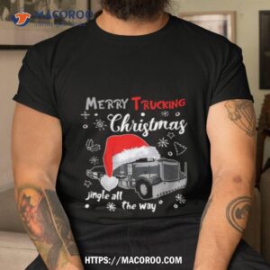 Merry Trucking Christmas Truck Driver Jingle All Shirt