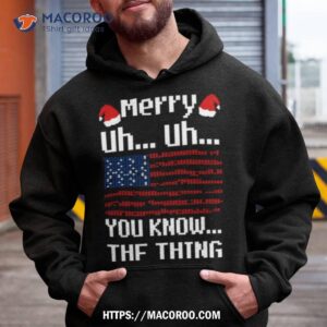 Merry Uh Uh You Know The Thing Christmas Shirt