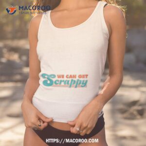 Miami Dolphins We Can Get Scrappy Shirt