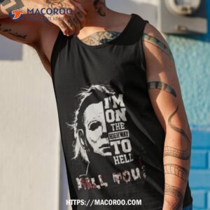 michael myers i m on the highway to hell kill you halloween 2023 shirt tank top 1
