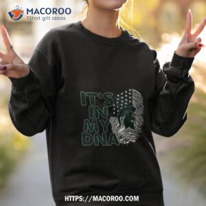 michigan state spartans football 2023 it s in my dna shirt sweatshirt 2