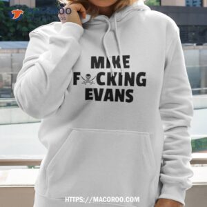Mike Fucking Evans Shirt 2 mike fucking evans shirt hoodie 2