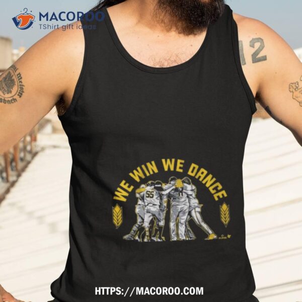 Milwaukee Baseball We Win We Dance Shirt
