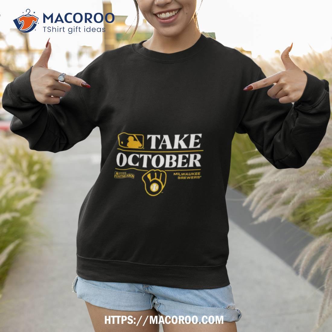 Take October Milwaukee Brewers 2023 Postseason shirt, hoodie