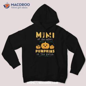 mimi cutest pumpkins in the patch family halloween gift shirt hoodie