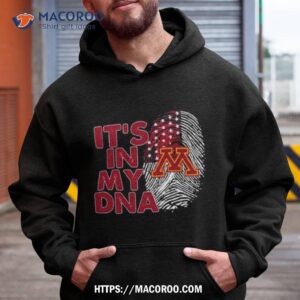 minnesota golden gophers football 2023 it s in my dna shirt hoodie