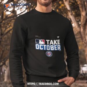 minnesota twins take october 2023 postseason shirt sweatshirt