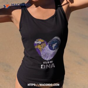 Minnesota Vikings And Minnesota Timberwolves Heart It’s In My Dna 2023 Shirt