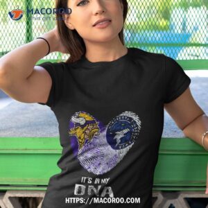 minnesota vikings and minnesota timberwolves heart it s in my dna 2023 shirt tshirt 1