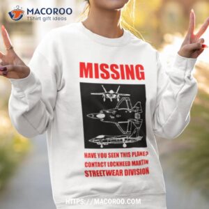 missing have you seen this plane shirt sweatshirt 2