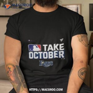 Mlb 2023 Postseason Tampa Bay Rays Take October Shirt
